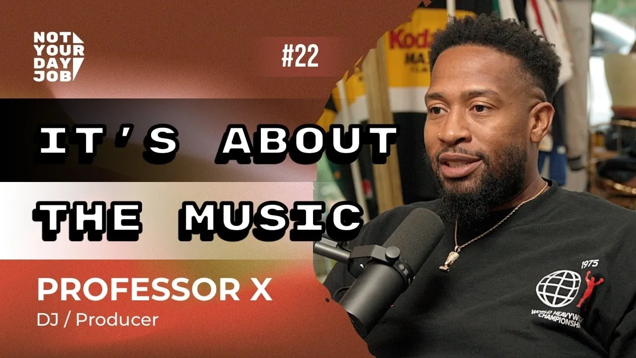 Episode 22 — It's About The Music with Professor X